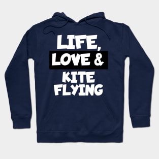 Life, love & kite flying Hoodie